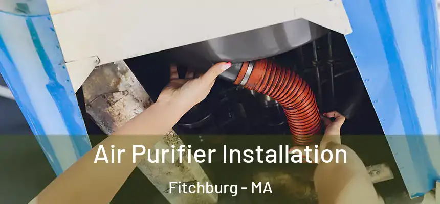 Air Purifier Installation Fitchburg - MA