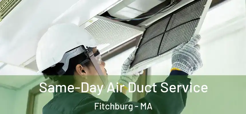  Same-Day Air Duct Service Fitchburg - MA